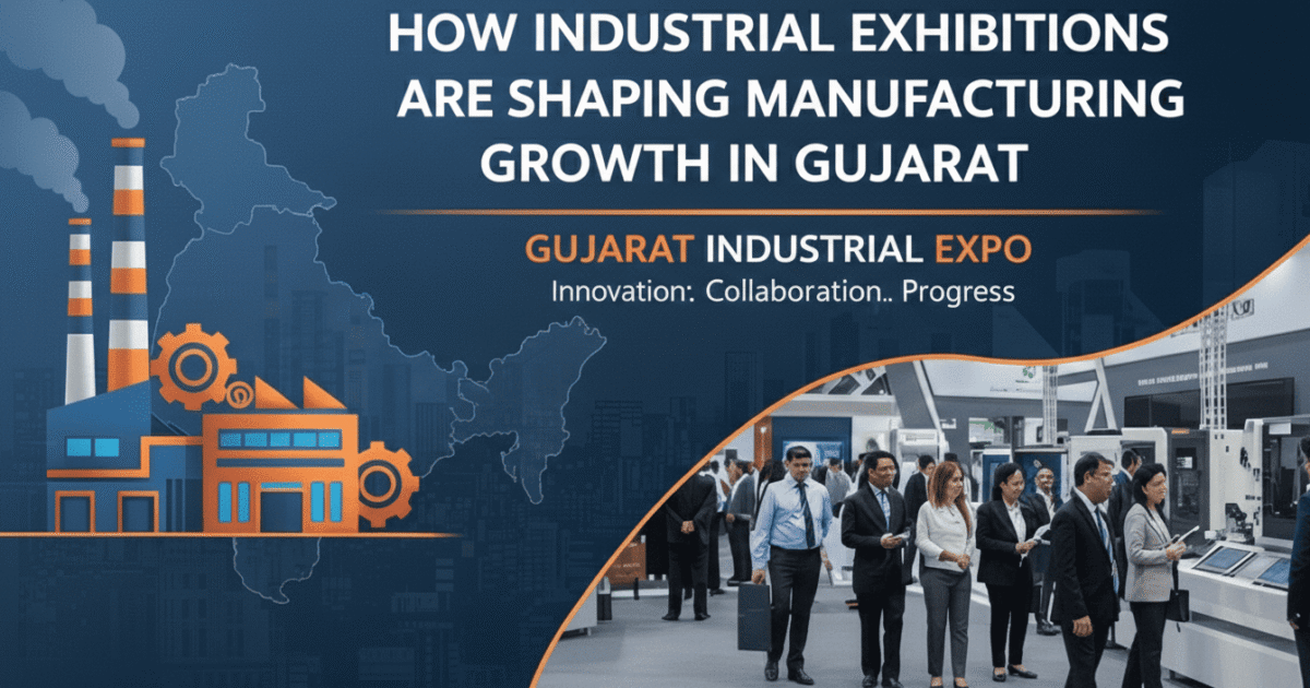 Industrial exhibition showcasing manufacturing technology and business networking, illustrating how industrial expos drive manufacturing growth in Gujarat.